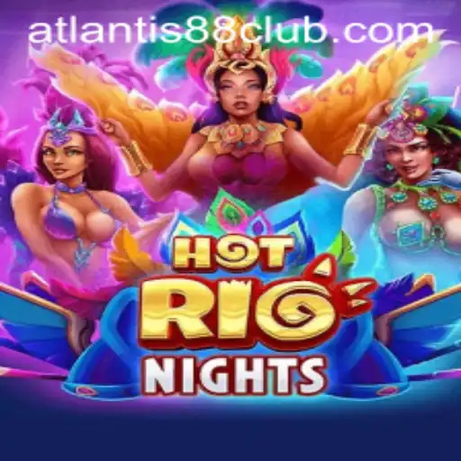 Exploring 'HotRioNights': A New Gaming Sensation with ATLANTIS88 Live