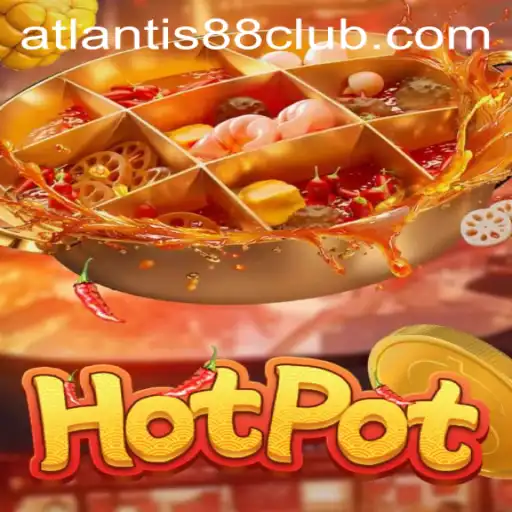 Exploring the Thrilling World of Hotpot: The Latest Craze ATLANTIS88 Live