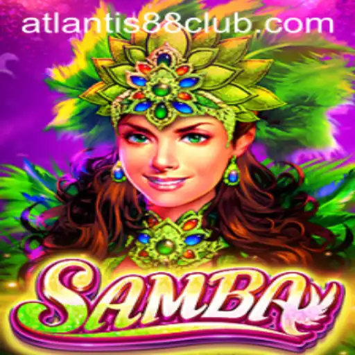 Exploring the Excitement of Samba on ATLANTIS88 Live