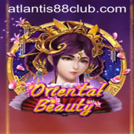 Exploring OrientalBeauty and ATLANTIS88 Live: A Premier Gaming Experience
