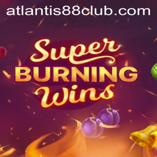 Exploring the Excitement of SuperBurningWins with ATLANTIS88 Live